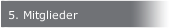 5. Mitglieder