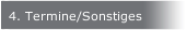 4. Termine/Sonstiges